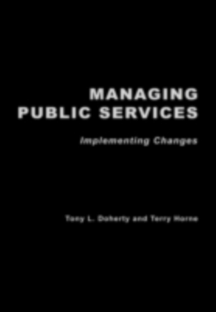 Managing Public Services - Implementing Changes : A Thoughtful Approach to the Practice of Management, PDF eBook