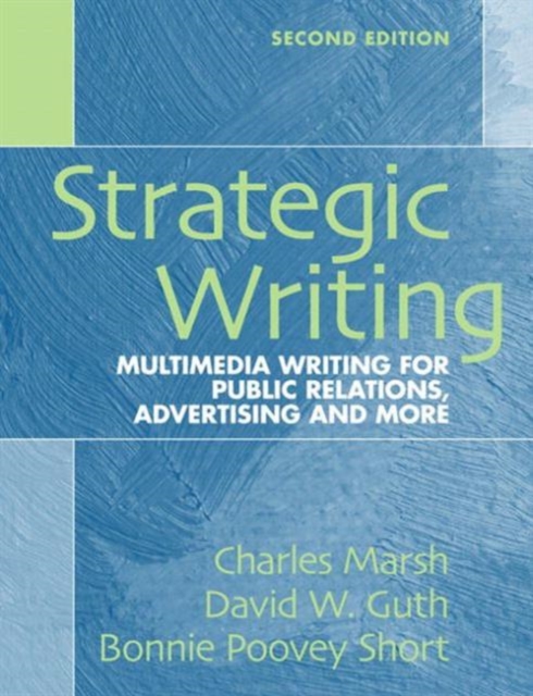 Strategic Writing : Multimedia Writing for Public Relations, Advertising and More, Spiral bound Book