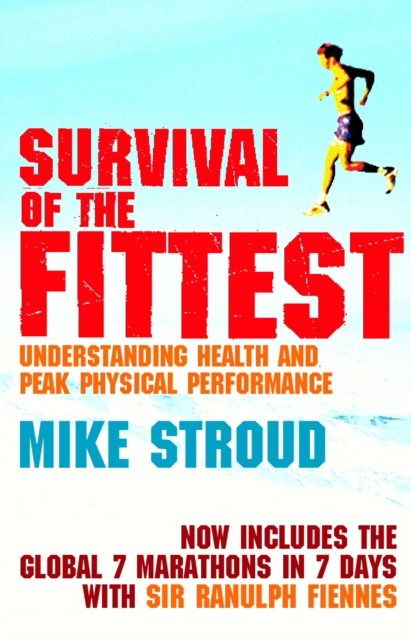 Survival Of The Fittest : The Anatomy of Peak Physical Performance, Paperback / softback Book