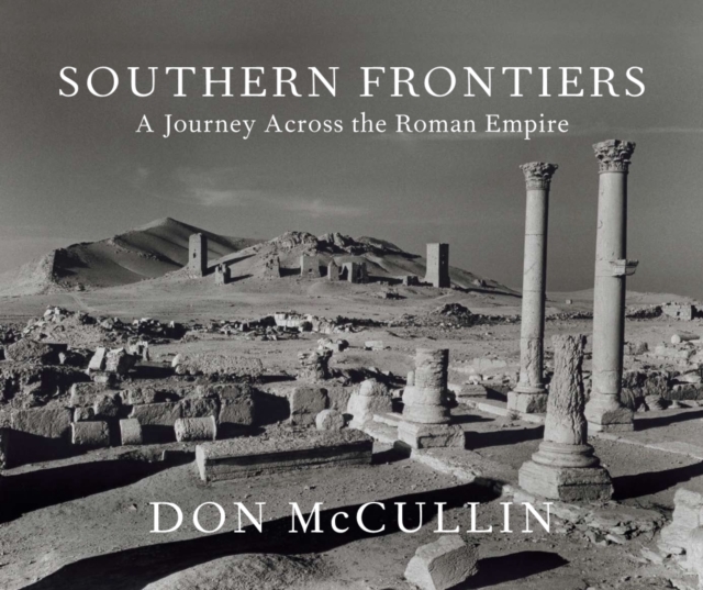 Southern Frontiers : A Journey Across The Roman Empire, Hardback Book