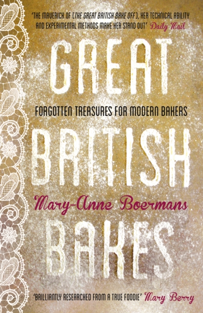 Great British Bakes : Forgotten treasures for modern bakers, Hardback Book