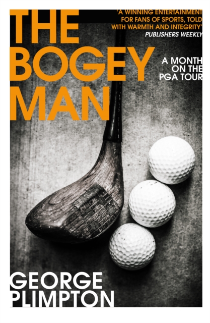 The Bogey Man : A Month on the PGA Tour, Paperback / softback Book