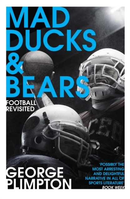 Mad Ducks and Bears : Football Revisited, Paperback / softback Book