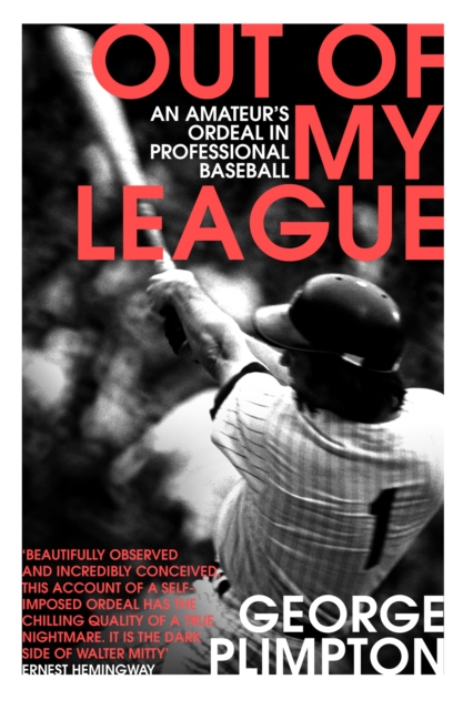 Out of my League : An Amateur's Ordeal in Professional Baseball, Paperback / softback Book