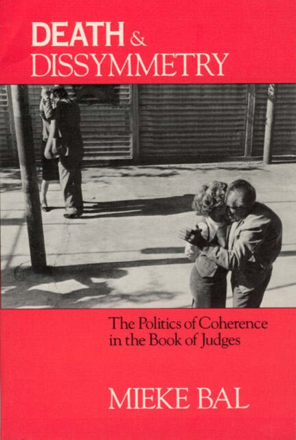 Death and Dissymmetry : The Politics of Coherence in the Book of Judges, Paperback / softback Book