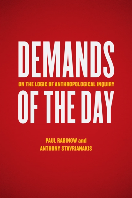 Demands of the Day : On the Logic of Anthropological Inquiry, Hardback Book
