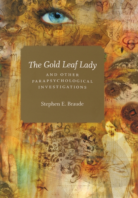 The Gold Leaf Lady and Other Parapsychological Investigations, Hardback Book