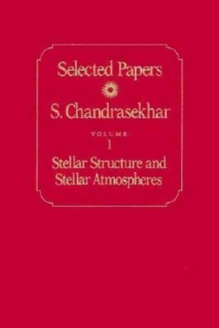 Selected Papers : Stellar Structure and Stellar Atmospheres v. 1, Hardback Book