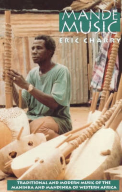 Mande Music : Traditional and Modern Music of the Maninka and Mandinka of Western Africa, Paperback / softback Book