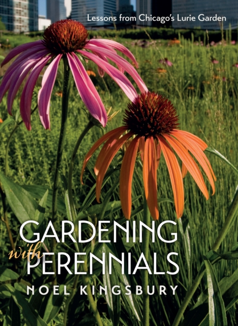 Gardening with Perennials : Lessons from Chicago's Lurie Garden, EPUB eBook