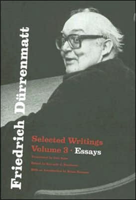 Friedrich D?rrenmatt : Selected Writings, Volume 3, Essays, Hardback Book
