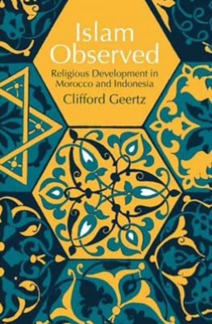 Islam Observed : Religious Development in Morocco and Indonesia, Paperback / softback Book