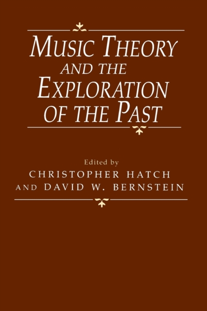 Music Theory and the Exploration of the Past, Paperback / softback Book