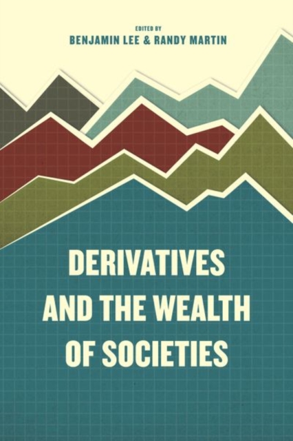 Derivatives and the Wealth of Societies, Hardback Book
