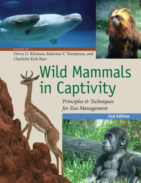 Wild Mammals in Captivity : Principles and Techniques for Zoo Management, Second Edition, PDF eBook