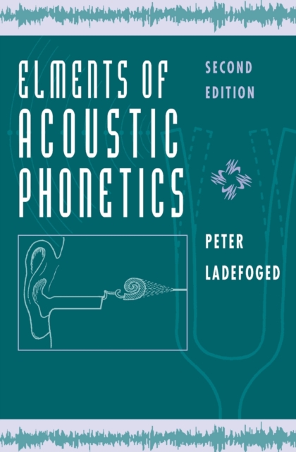 Elements of Acoustic Phonetics, Paperback / softback Book