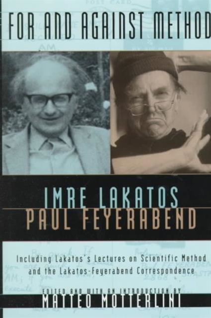 For and Against Method : Including Lakatos's Lectures on Scientific Method and the Lakatos-Feyerabend Correspondence, Hardback Book