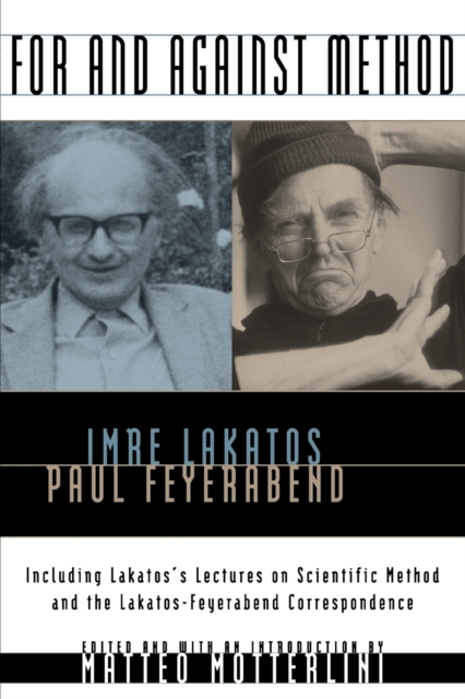 For and Against Method : Including Lakatos's Lectures on Scientific Method and the Lakatos-Feyerabend Correspondence, Paperback / softback Book