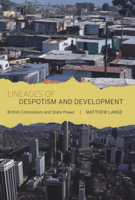 Lineages of Despotism and Development : British Colonialism and State Power, PDF eBook