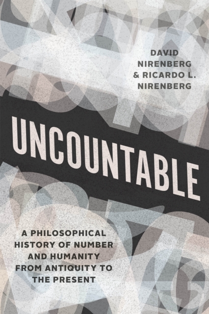 Uncountable : A Philosophical History of Number and Humanity from Antiquity to the Present, Hardback Book