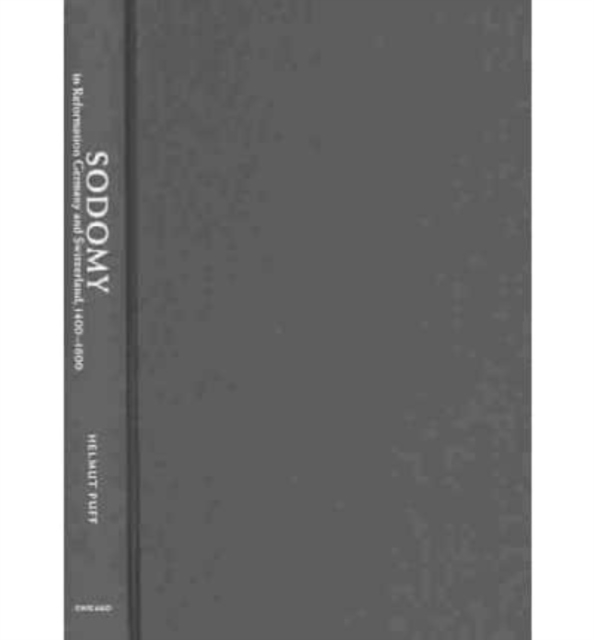 Sodomy in Reformation Germany and Switzerland, 1400-1600, Hardback Book