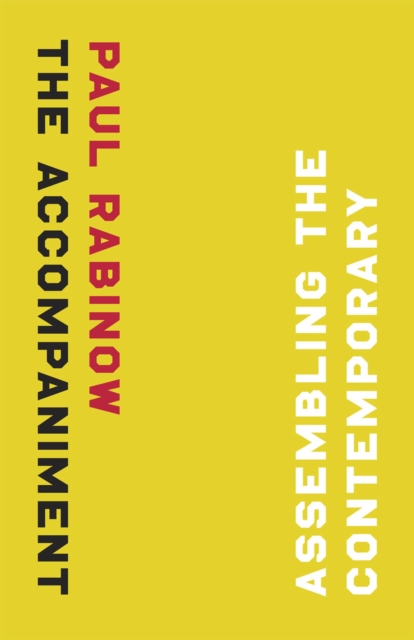 The Accompaniment : Assembling the Contemporary, Paperback / softback Book