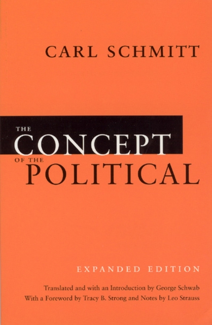 The Concept of the Political – Expanded Edition, Paperback / softback Book
