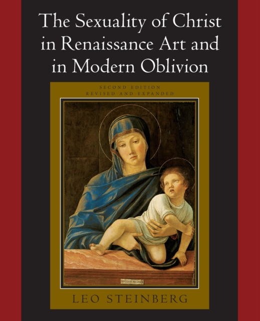 The Sexuality of Christ in Renaissance Art and in Modern Oblivion, Paperback / softback Book