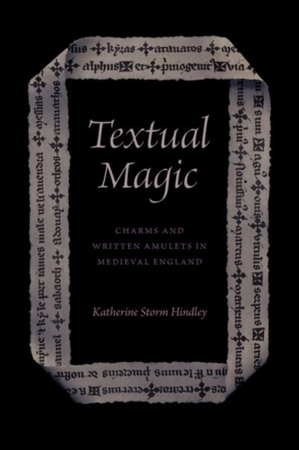 Textual Magic : Charms and Written Amulets in Medieval England, Hardback Book