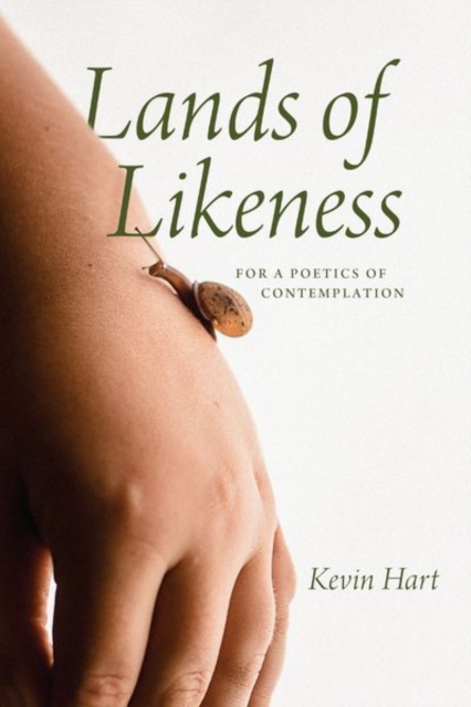 Lands of Likeness : For a Poetics of Contemplation, Hardback Book