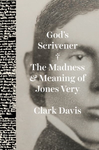 God's Scrivener : The Madness and Meaning of Jones Very, Hardback Book