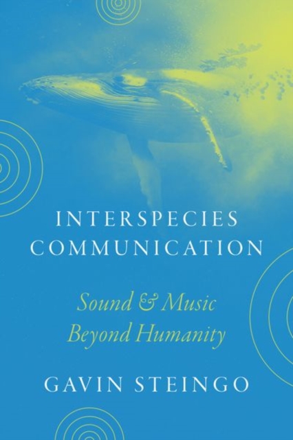 Interspecies Communication : Sound and Music beyond Humanity, Hardback Book
