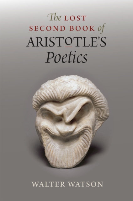 The Lost Second Book of Aristotle's "Poetics", Hardback Book