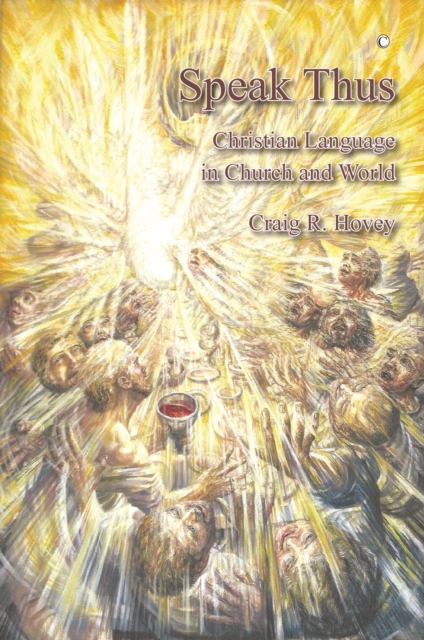 Speak Thus : Christian Language in Church and World, Paperback / softback Book