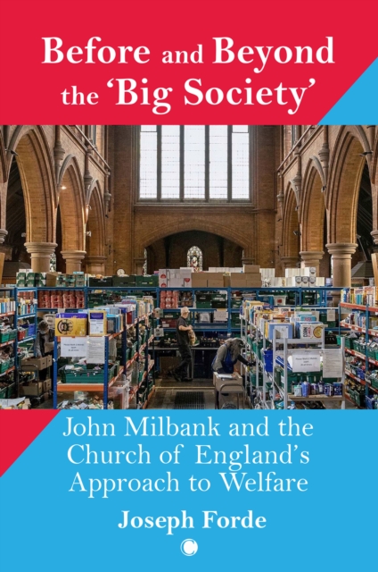 Before and Beyond the 'Big Society' : John Milbank and the Church of England's Approach to Welfare, Hardback Book