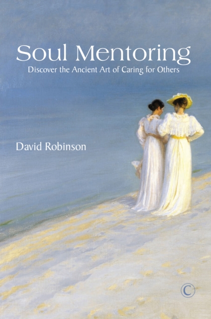 Soul Mentoring : Discover the Ancient Art of Caring for Others, PDF eBook
