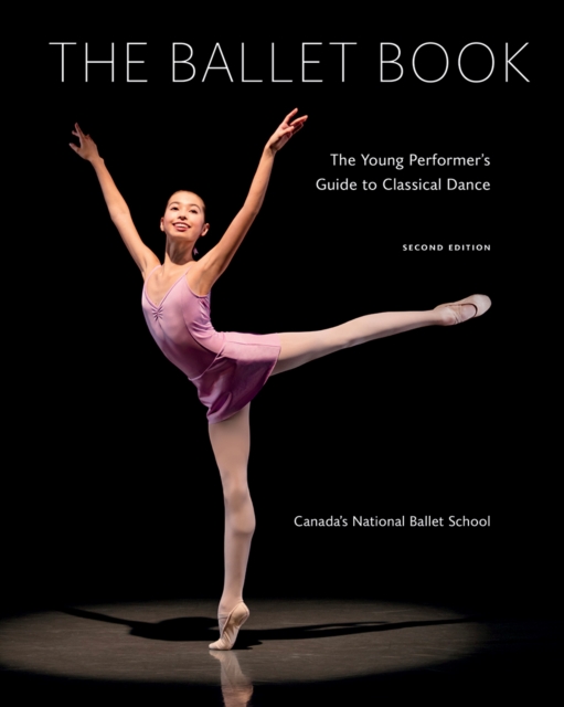Ballet Book : The Young Performer's Guide to Classical Dance, Paperback / softback Book