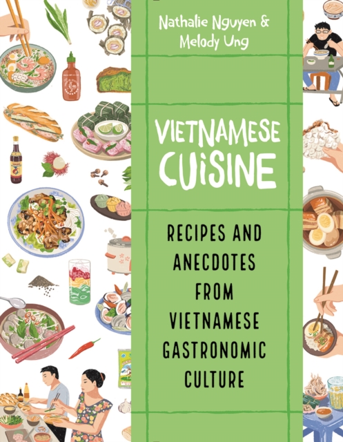 Vietnamese Cuisine : Recipes and Anecdotes from Vietnamese Gastronomic Culture, Paperback / softback Book