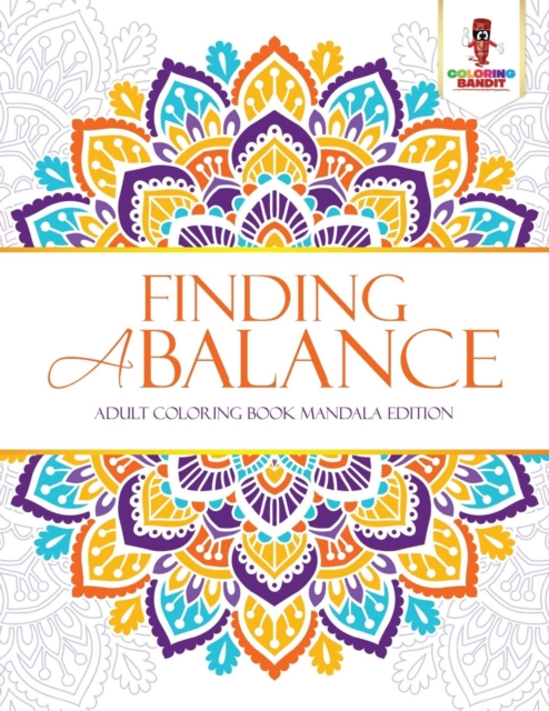 Finding a Balance : Adult Coloring Book Mandala Edition, Paperback / softback Book
