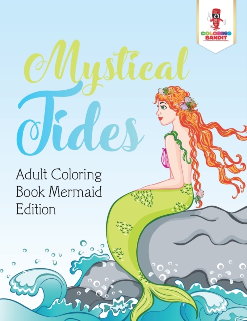 Mystical Tides : Adult Coloring Book Mermaid Edition, Paperback / softback Book