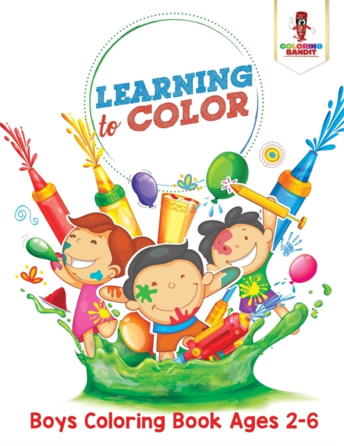 Learning to Color : Boys Coloring Book Ages 2-6, Paperback / softback Book