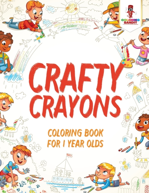 Crafty Crayons : Coloring Book for 1 Year Olds, Paperback / softback Book