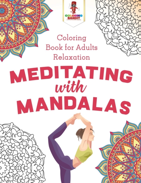 Meditating with Mandalas : Coloring Book for Adults Relaxation, Paperback / softback Book