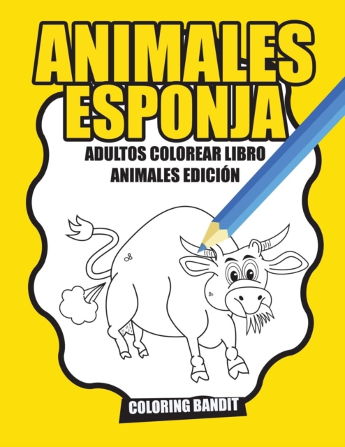 Animales Esponja : Adultos Colorear Libro Animales Edicion, Paperback / softback Book