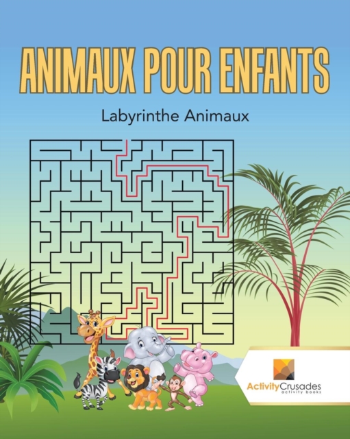 Animaux Pour Enfants : Labyrinthe Animaux, Paperback / softback Book