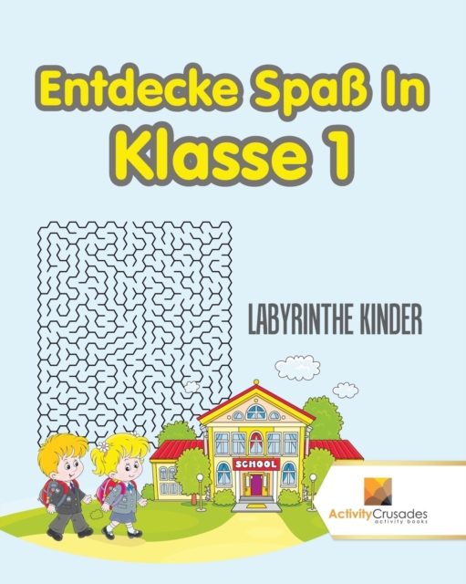 Entdecke Spass In Klasse 1 : Labyrinthe Kinder, Paperback / softback Book