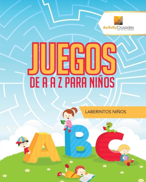 Juegos De A A Z Para Ninos : Laberintos Ninos, Paperback / softback Book