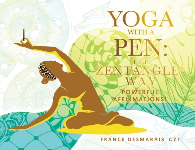 Yoga With a Pen : Powerful Affirmations!, Paperback / softback Book