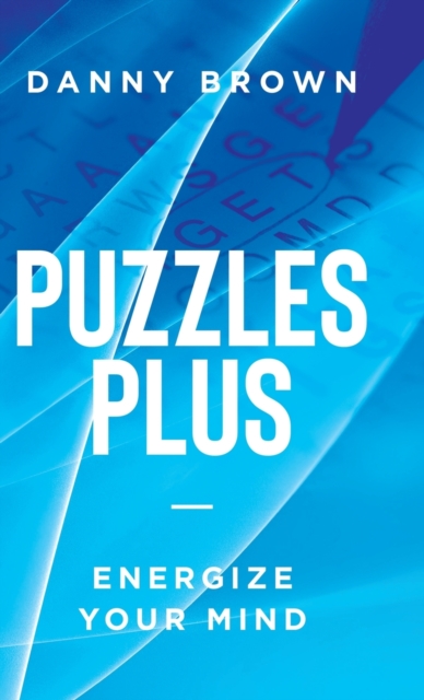 Puzzles Plus : Energize Your Mind, Hardback Book