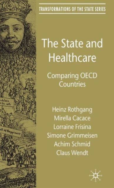 The State and Healthcare : Comparing OECD Countries, Hardback Book